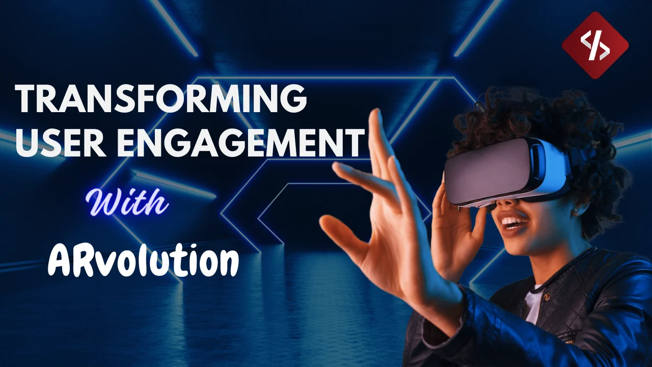 ARvolution: Transforming User Engagement Through Augmented Reality